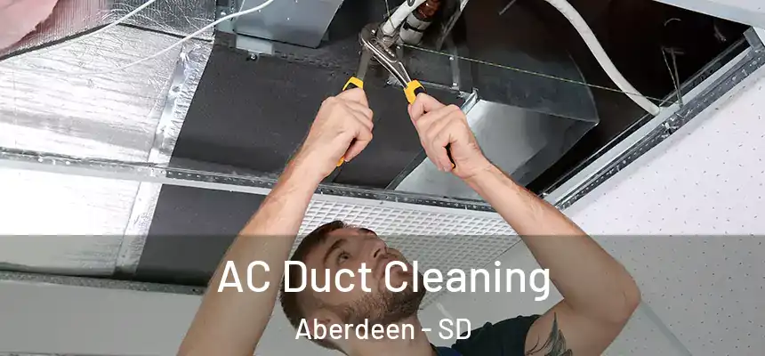 AC Duct Cleaning Aberdeen - SD