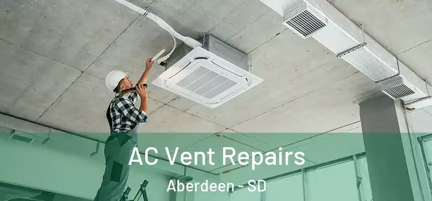  AC Vent Repairs Aberdeen - SD
