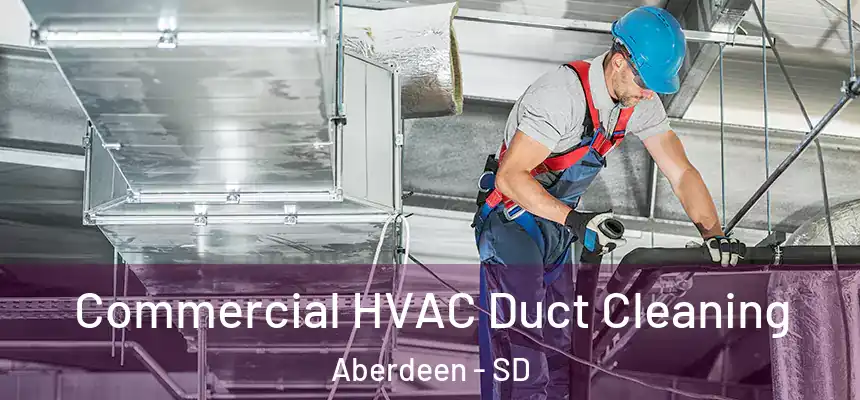  Commercial HVAC Duct Cleaning Aberdeen - SD