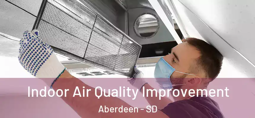  Indoor Air Quality Improvement Aberdeen - SD