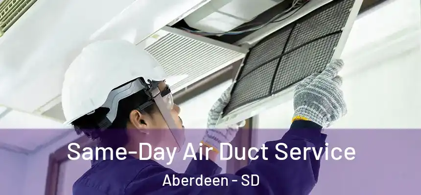  Same-Day Air Duct Service Aberdeen - SD