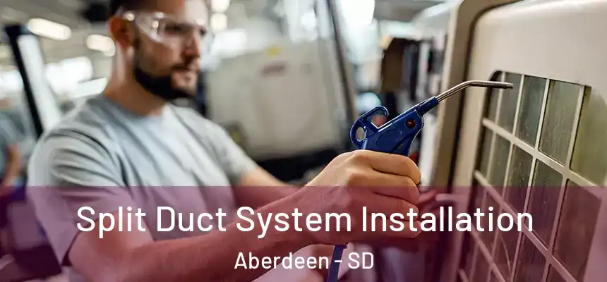  Split Duct System Installation Aberdeen - SD