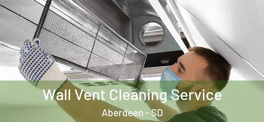  Wall Vent Cleaning Service Aberdeen - SD